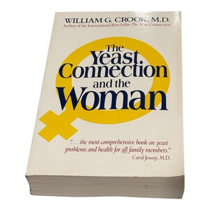 The Yeast Connection and the Woman William G. Crook M.D. Candida Paperback Book